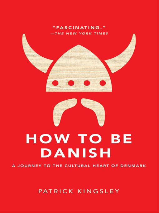 Title details for How to Be Danish by Patrick Kingsley - Wait list